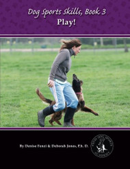 Dog Sports Skills Book 3: Play!