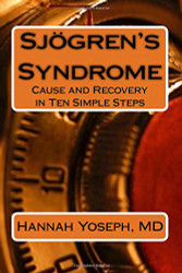 Sjogren's Syndrome: Cause and Recovery in Ten Simple Steps