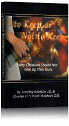 To Keep or Not to Keep Why Christians Should Not Give up Their Guns