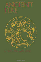 Ancient Fire: An Introduction to Gaulish Celtic Polytheism