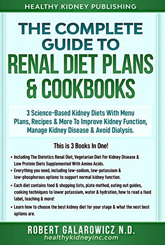 3 Kidney Disease Renal Diets. Complete Guide To Renal Diet Plans