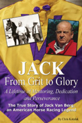 JACK from Grit to Glory A Lifetime of Mentoring Dedication
