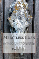 Merciless Eden: A River of No Return wilderness homestead both