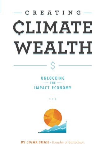 Creating Climate Wealth: Unlocking the Impact Economy