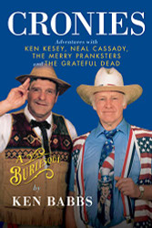 Cronies A Burlesque: Adventures with Ken Kesey Neal Cassady