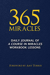 365 Miracles: Daily Journal of A Course In Miracles Workbook Lessons
