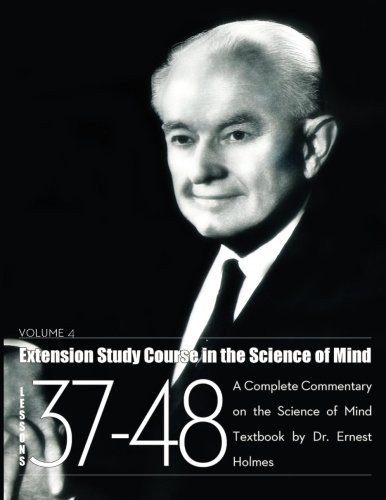 Extension Study Course in the Science of Mind - Volume 4