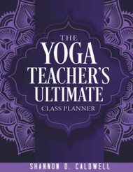 Yoga Teacher's Ultimate Class Planner