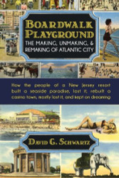 Boardwalk Playground: The Making Unmaking & Remaking of Atlantic