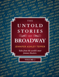 Untold Stories of Broadway Volume 2