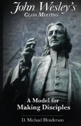 John Wesley's Class Meeting: A Model for Making Disciples