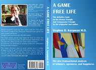 Game Free Life. The definitive book on the Drama Triangle