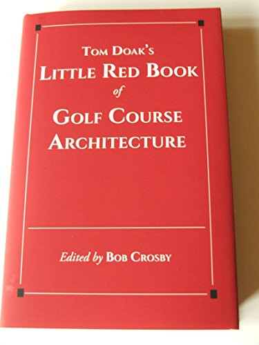 Tom Doak's Little Red Book of Golf Course Architecture