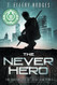 Never Hero (Chronicles Of Jonathan Tibbs)
