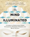 Mind Illuminated: A Complete Meditation Guide Integrating Buddhist