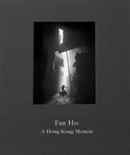 Fan Ho: A Hong Kong Memoir
