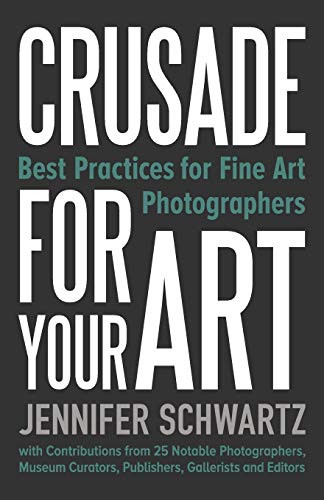Crusade for Your Art: Best Practices for Fine Art Photographers