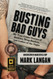 Busting Bad Guys: My True Crime Stories of Bookies Drug Dealers