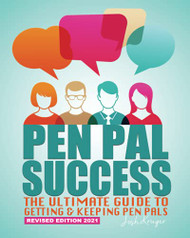 Pen Pal Success: The Ultimate Guide to Getting & Keeping Pen Pals