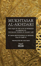 Mukhtasar al-Akhdari: THE FIQH OF THE ACTS OF WORSHIP ACCORDING