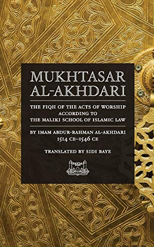 Mukhtasar al-Akhdari: THE FIQH OF THE ACTS OF WORSHIP ACCORDING