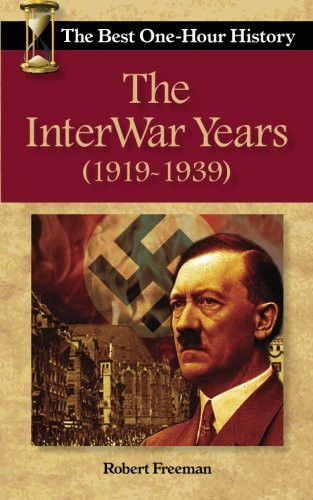 InterWar Years (1919 - 1939): The Best One-Hour History