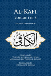 Al-Kafi Volume 1 of 8: English Translation
