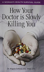 How Your Doctor is Slowly Killing You