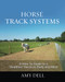 Horse Track Systems: A 'How To' Guide to a Healthier Horse in Body