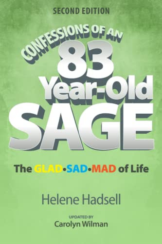 Confessions of an 83-Year-Old Sage: The GLAD-SAD-MAD of Life