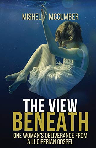 View Beneath: One Woman's Deliverance from the Luciferian Gospel