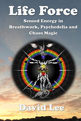 Life Force: Sensed energy in breathwork psychedelia and chaos magic