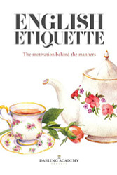 English Etiquette: The Motivation Behind the Manners
