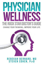 Physician Wellness: The Rock Star Doctor's Guide: Change Your