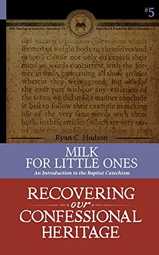 Milk for Little Ones: An Introduction to the Baptist Catechism