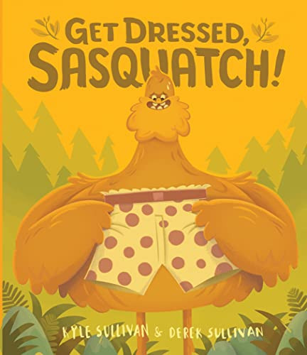 Get Dressed Sasquatch!