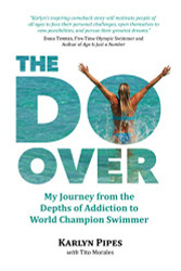Do-Over: My Journey from the Depths of Addiction to World Champion