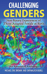 Challenging Genders: Non-Binary Experiences of Those Assigned Female