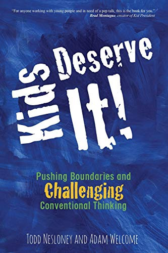 Kids Deserve It! Pushing Boundaries and Challenging Conventional