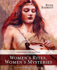 Women's Rites Women's Mysteries: Intuitive Ritual Creation