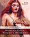 Women's Rites Women's Mysteries: Intuitive Ritual Creation