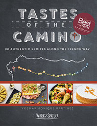 Tastes of the Camino: 30 Authentic Recipes Along the French Way