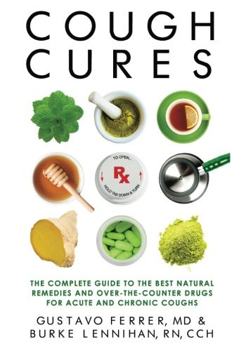 Cough Cures: The Complete Guide to the Best Natural Remedies