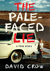 Pale-Faced Lie: A True Story