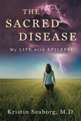 Sacred Disease: My Life with Epilepsy