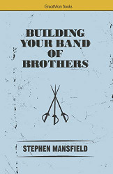 Building Your Band of Brothers