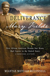 Deliverance Mary Fields First African American Woman Star Route Mail