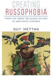 Creating Russophobia: From the Great Religious Schism to Anti-Putin