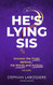He's Lying Sis: Uncover the Truth Behind His Words and Actions Volume