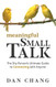 Meaningful Small Talk